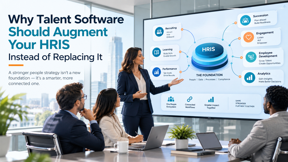 Talent Software vs. HRIS: Why Augmentation Works Better